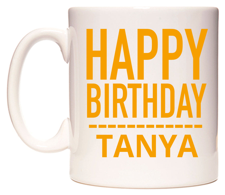 This mug features Happy Birthday Tanya (Plain Orange)