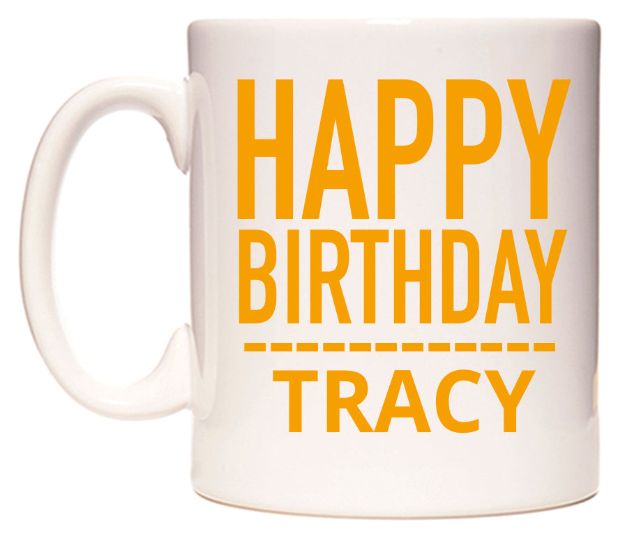 This mug features Happy Birthday Tracy (Plain Orange)