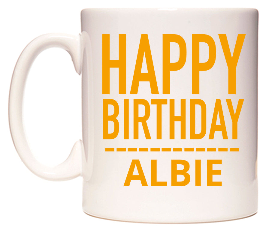 This mug features Happy Birthday Albie (Plain Orange)