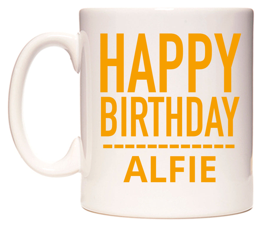 This mug features Happy Birthday Alfie (Plain Orange)