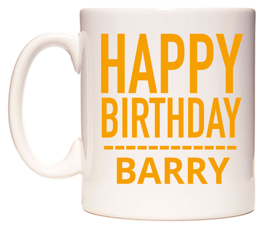 This mug features Happy Birthday Barry (Plain Orange)