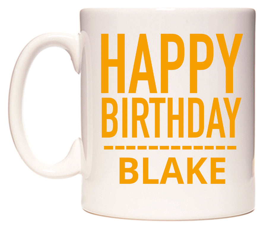 This mug features Happy Birthday Blake (Plain Orange)