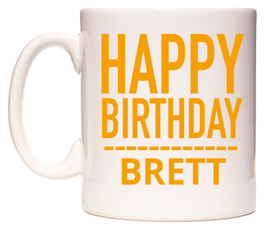 This mug features Happy Birthday Brett (Plain Orange)