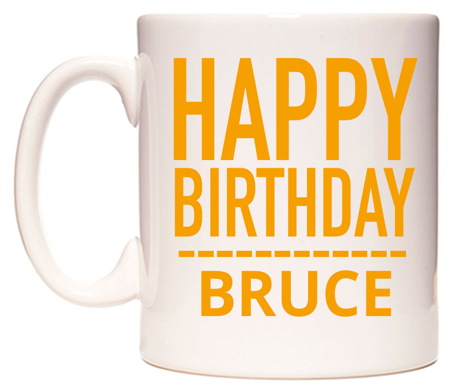 This mug features Happy Birthday Bruce (Plain Orange)