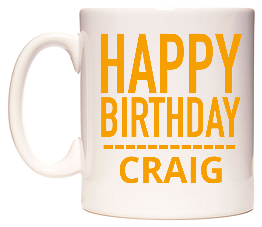 This mug features Happy Birthday Craig (Plain Orange)