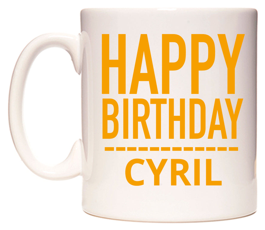 This mug features Happy Birthday Cyril (Plain Orange)
