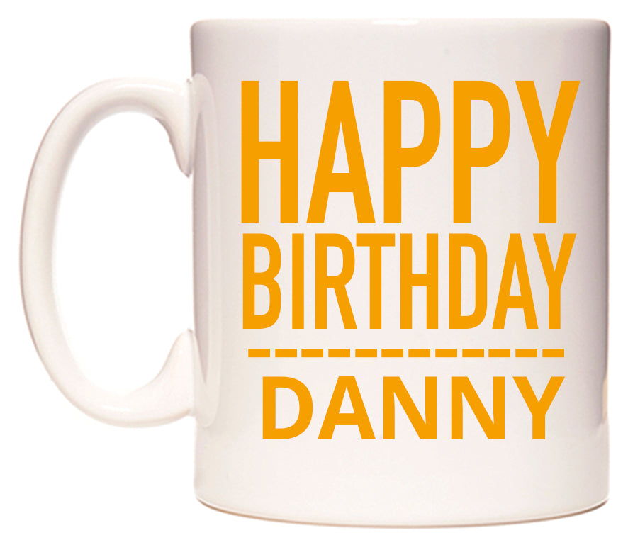 This mug features Happy Birthday Danny (Plain Orange)