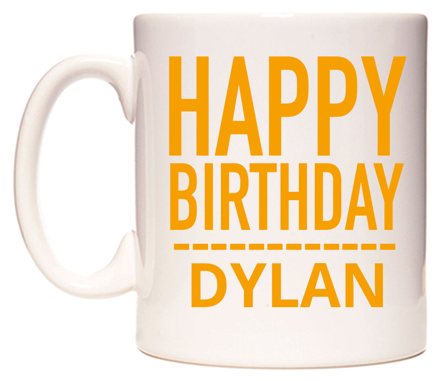This mug features Happy Birthday Dylan (Plain Orange)