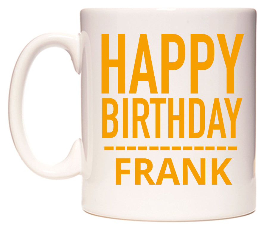 This mug features Happy Birthday Frank (Plain Orange)