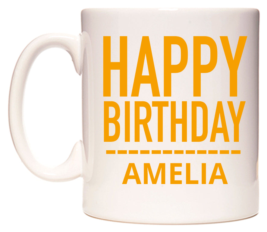 This mug features Happy Birthday Amelia (Plain Orange)
