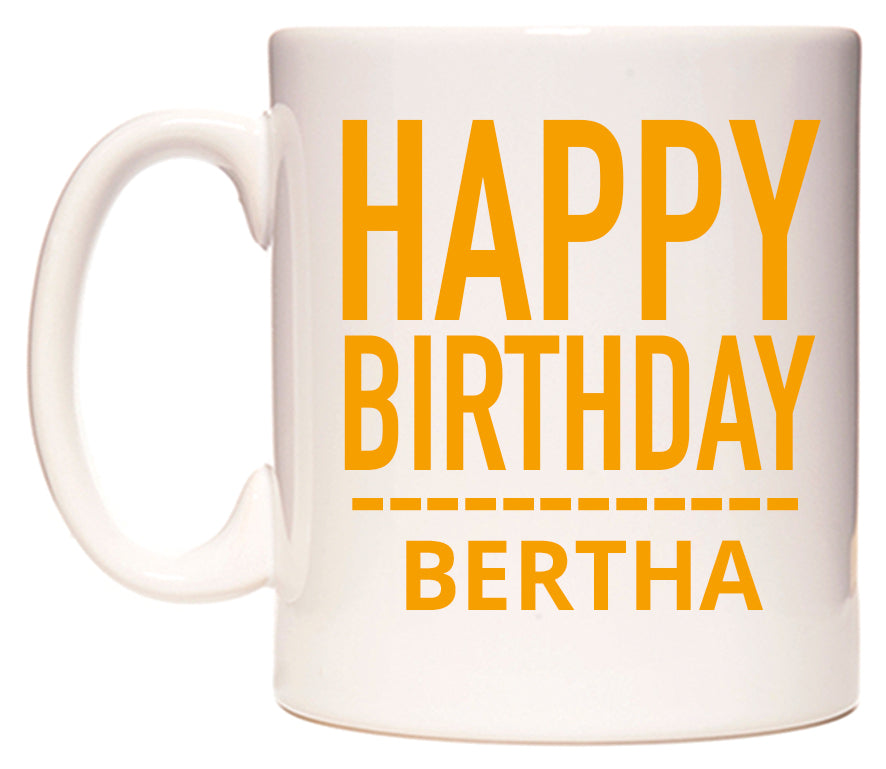 This mug features Happy Birthday Bertha (Plain Orange)