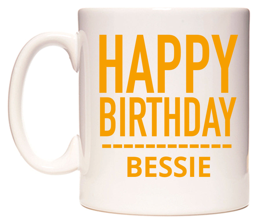 This mug features Happy Birthday Bessie (Plain Orange)