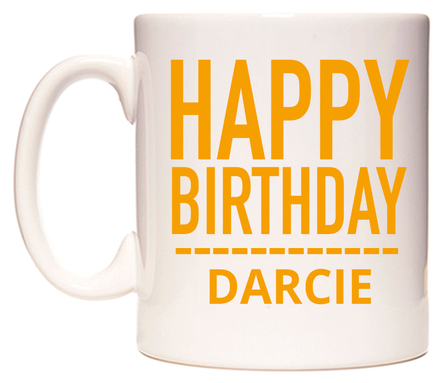 This mug features Happy Birthday Darcie (Plain Orange)