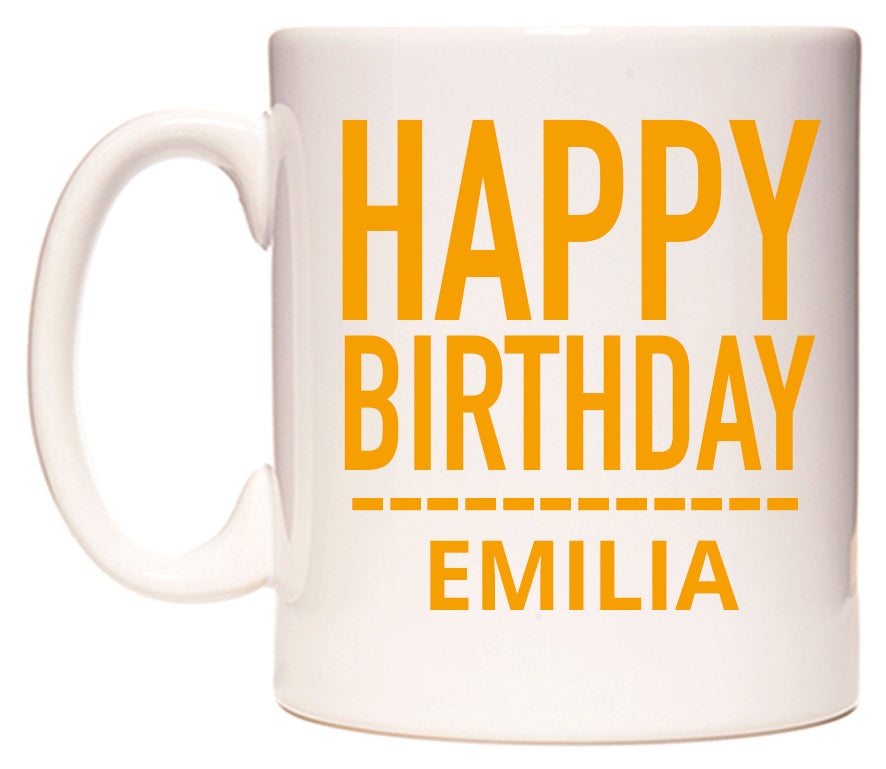 This mug features Happy Birthday Emilia (Plain Orange)