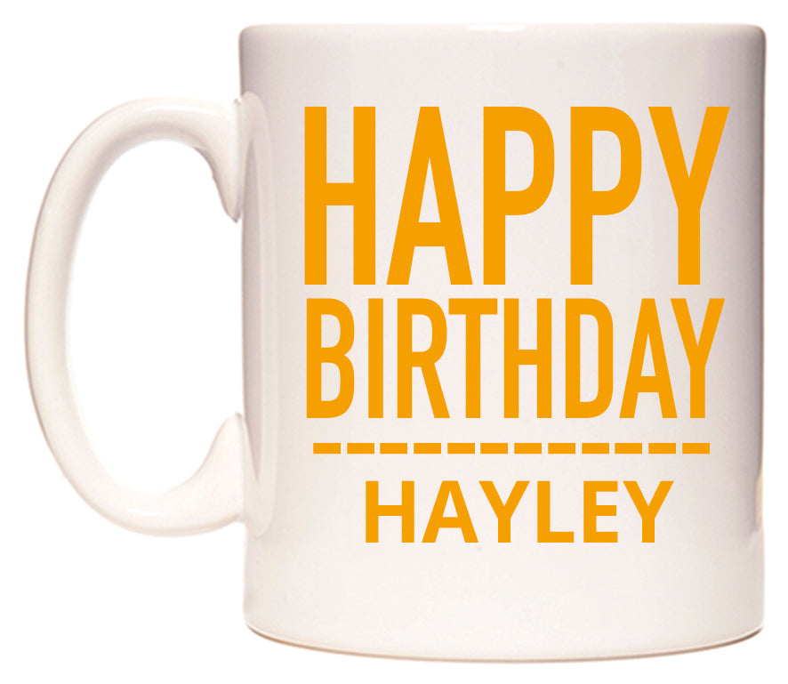 This mug features Happy Birthday Hayley (Plain Orange)
