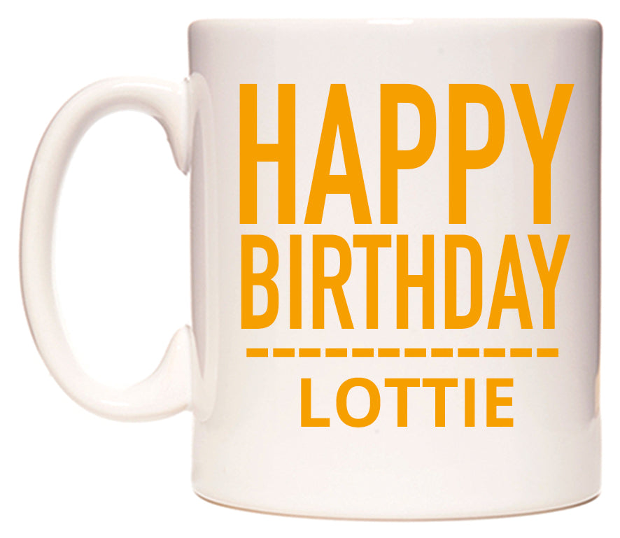 This mug features Happy Birthday Lottie (Plain Orange)