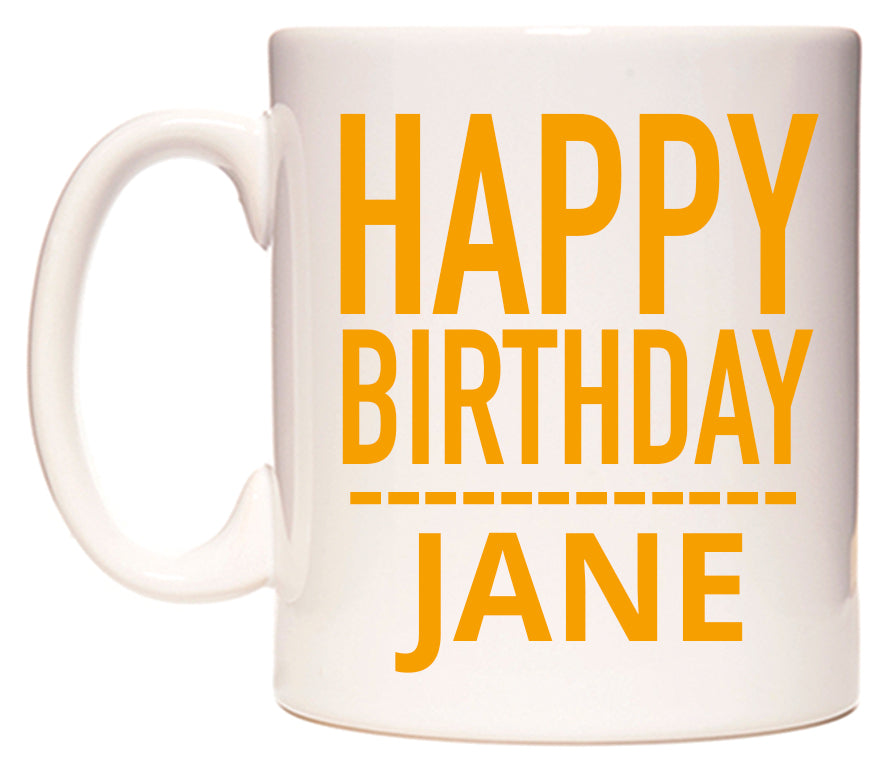 This mug features Happy Birthday Jane (Plain Orange)