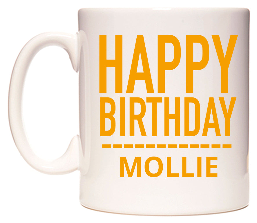 This mug features Happy Birthday Mollie (Plain Orange)