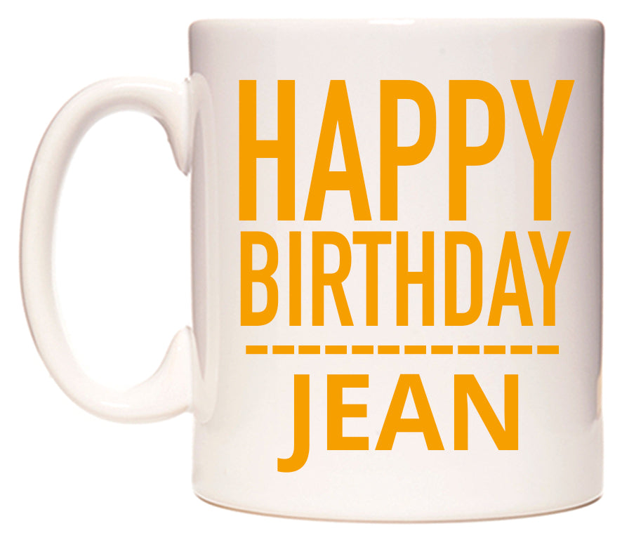 This mug features Happy Birthday Jean (Plain Orange)