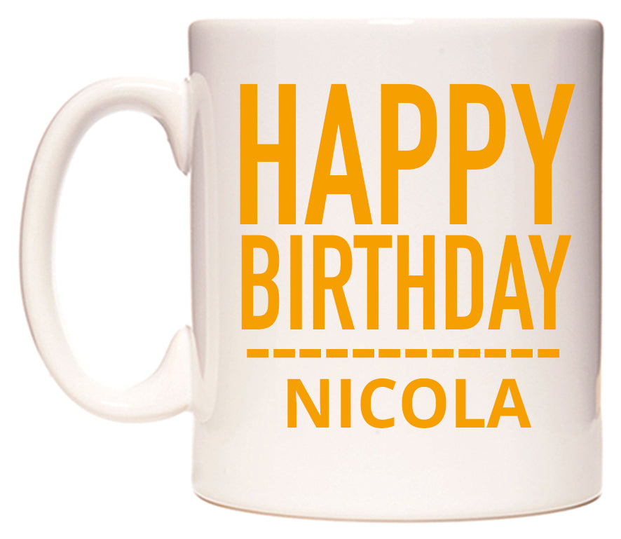 This mug features Happy Birthday Nicola (Plain Orange)