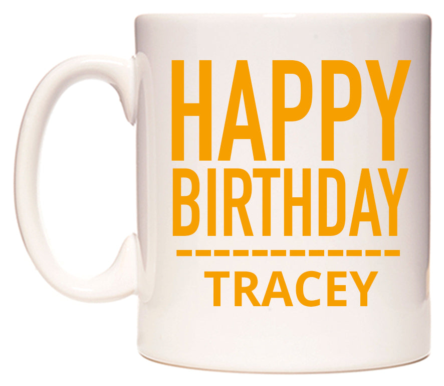 This mug features Happy Birthday Tracey (Plain Orange)