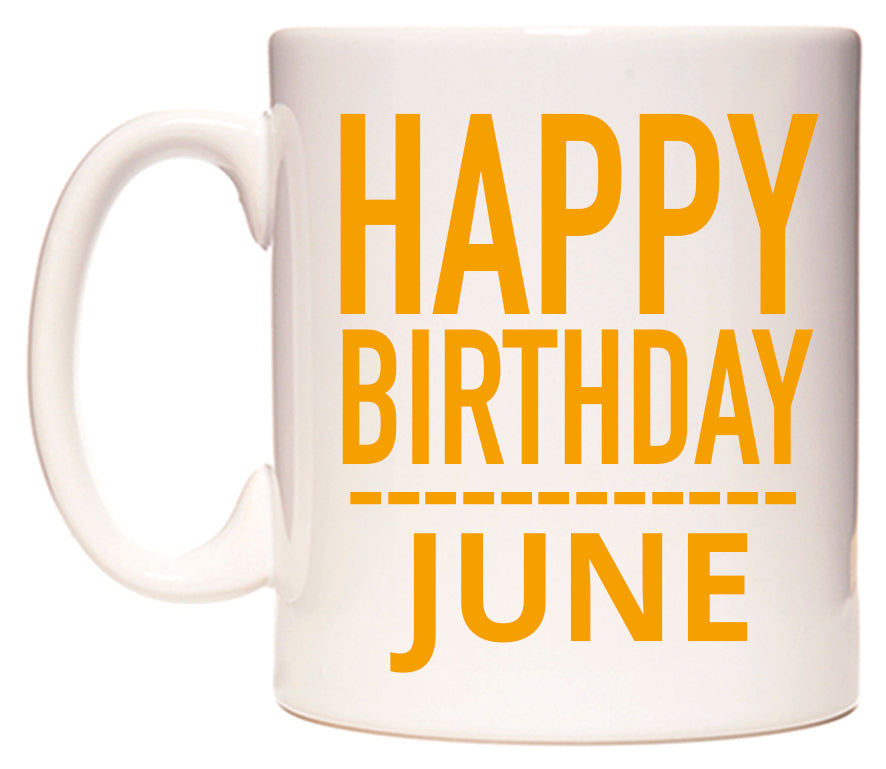 This mug features Happy Birthday June (Plain Orange)
