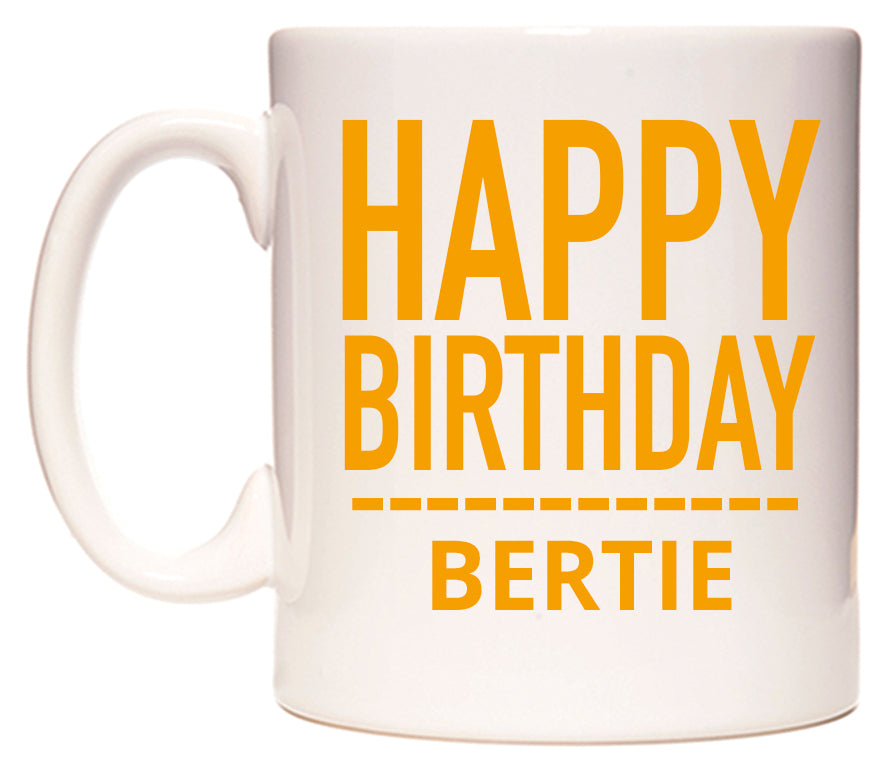 This mug features Happy Birthday Bertie (Plain Orange)