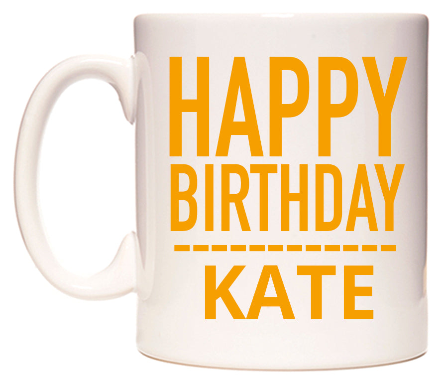 This mug features Happy Birthday Kate (Plain Orange)