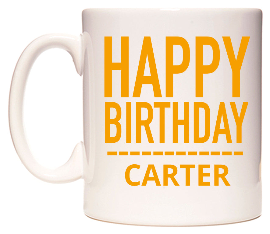 This mug features Happy Birthday Carter (Plain Orange)