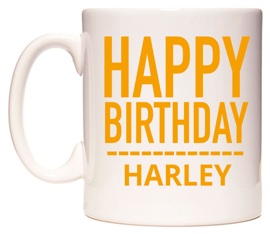 This mug features Happy Birthday Harley (Plain Orange)