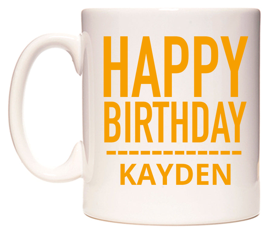 This mug features Happy Birthday Kayden (Plain Orange)