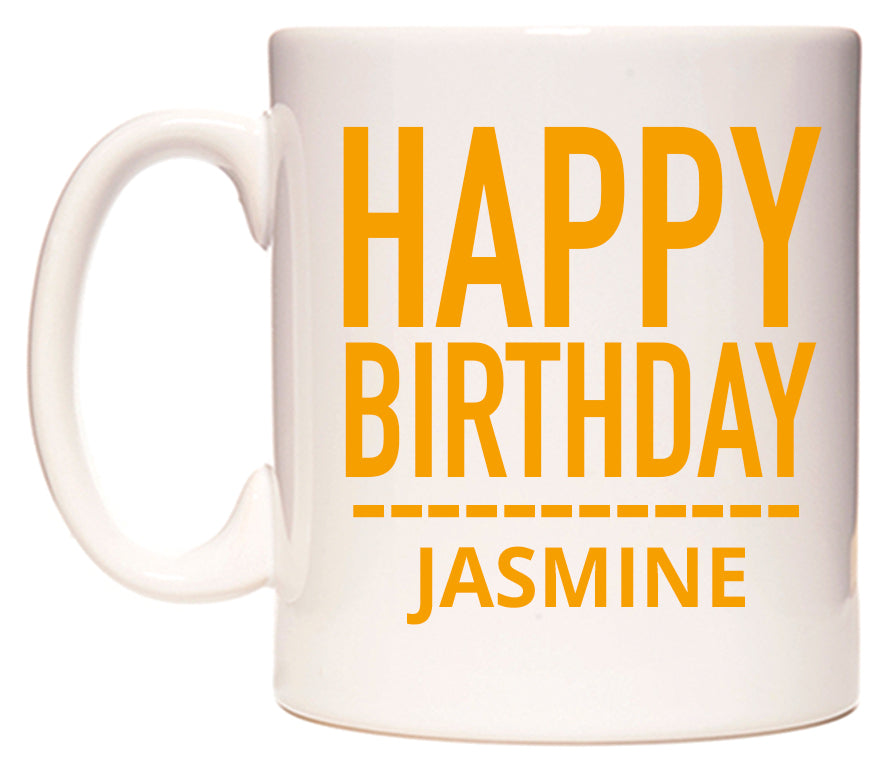 This mug features Happy Birthday Jasmine (Plain Orange)