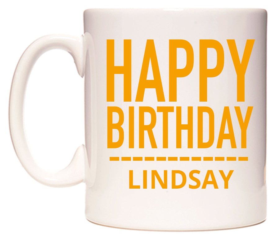 This mug features Happy Birthday Lindsay (Plain Orange)