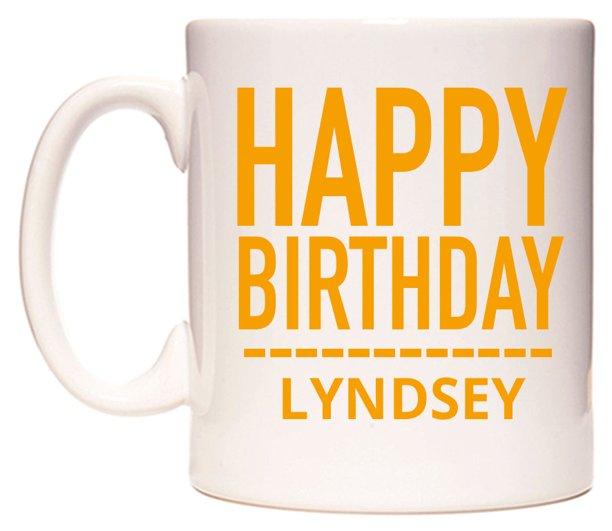 This mug features Happy Birthday Lyndsey (Plain Orange)