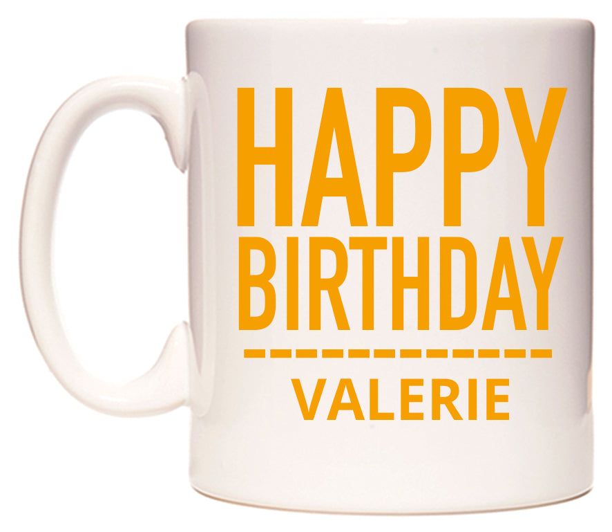 This mug features Happy Birthday Valerie (Plain Orange)