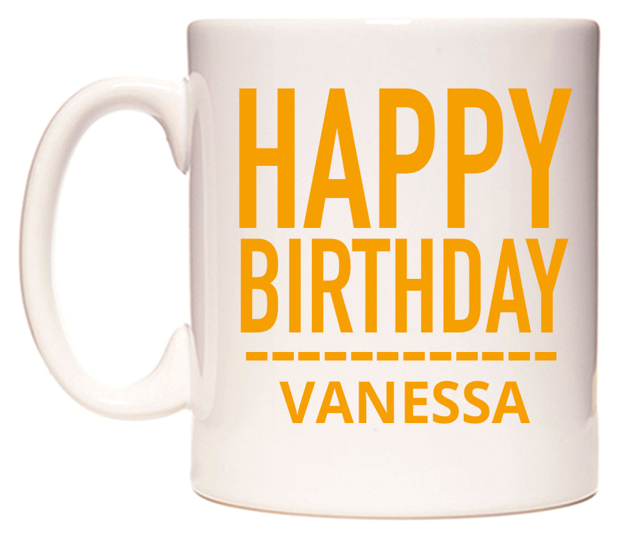 This mug features Happy Birthday Vanessa (Plain Orange)