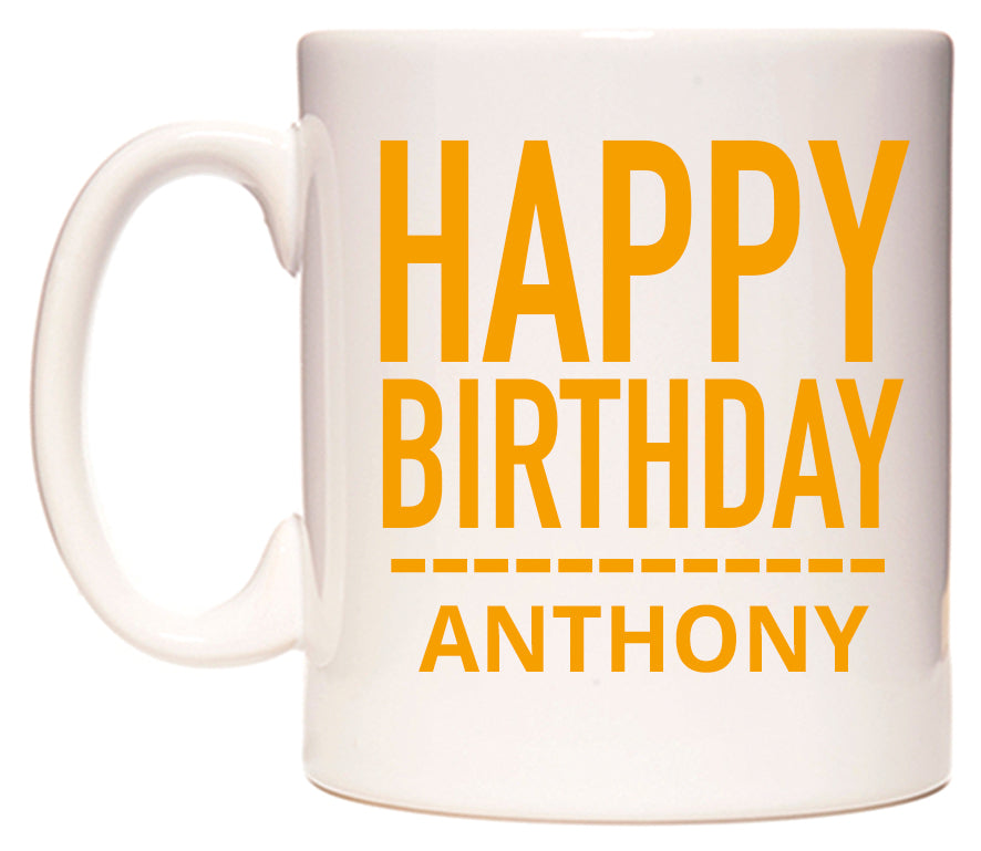 This mug features Happy Birthday Anthony (Plain Orange)