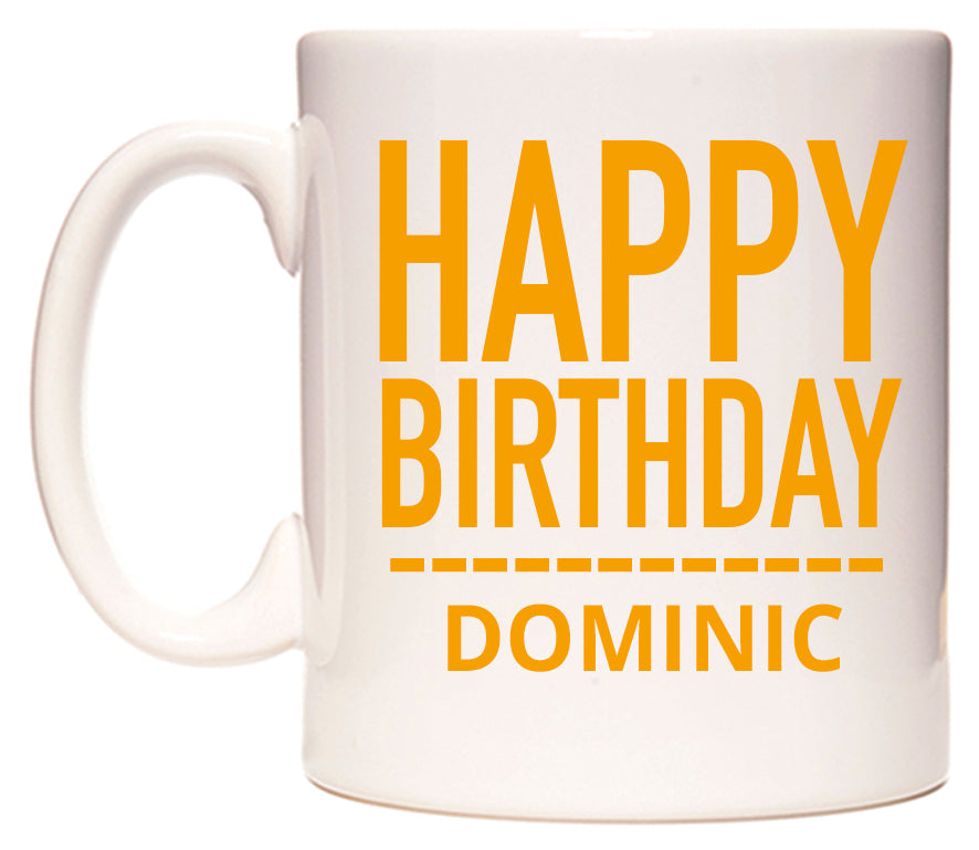 This mug features Happy Birthday Dominic (Plain Orange)