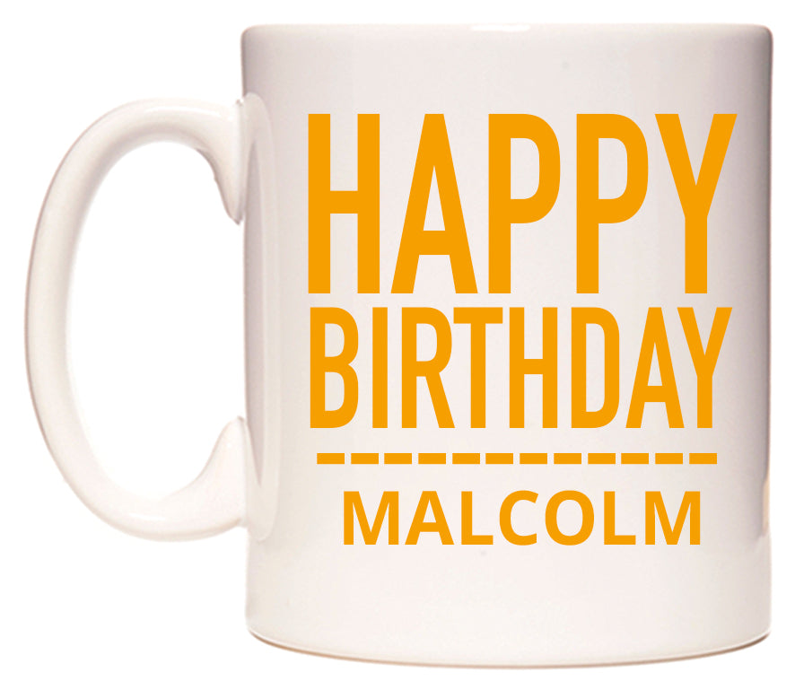 This mug features Happy Birthday Malcolm (Plain Orange)