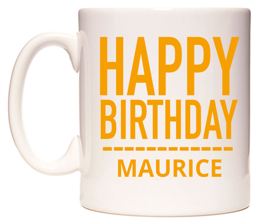 This mug features Happy Birthday Maurice (Plain Orange)