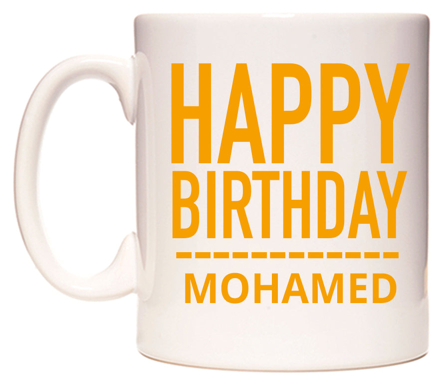 This mug features Happy Birthday Mohamed (Plain Orange)