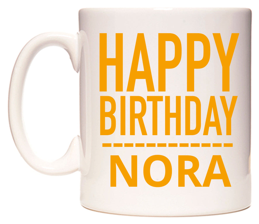 This mug features Happy Birthday Nora (Plain Orange)