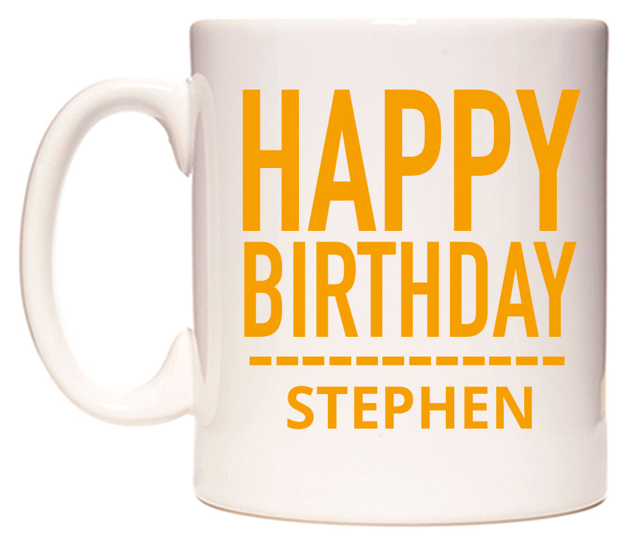 This mug features Happy Birthday Stephen (Plain Orange)
