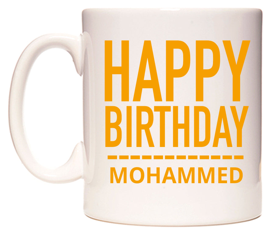 This mug features Happy Birthday Mohammed (Plain Orange)