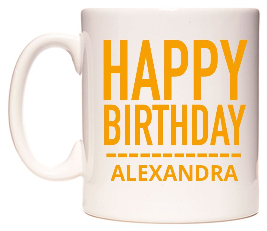 This mug features Happy Birthday Alexandra (Plain Orange)