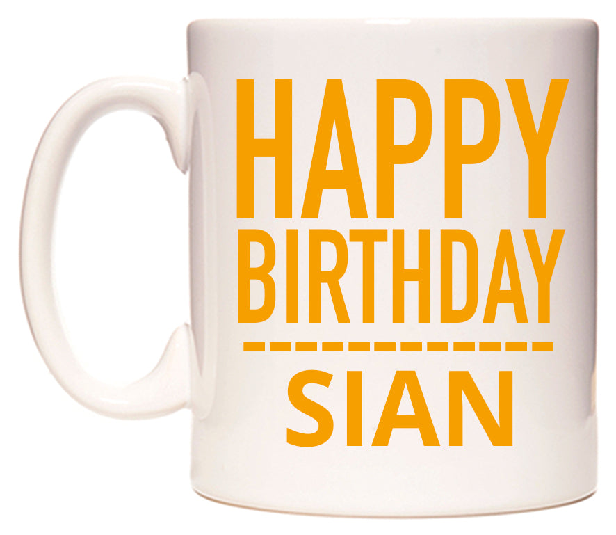 This mug features Happy Birthday Sian (Plain Orange)