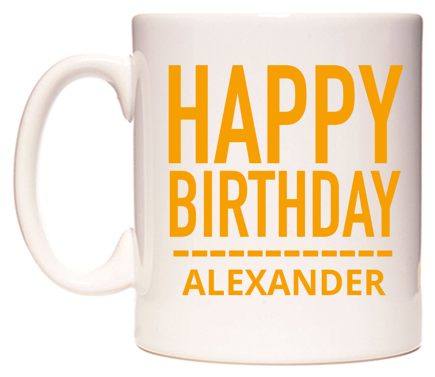 This mug features Happy Birthday Alexander (Plain Orange)