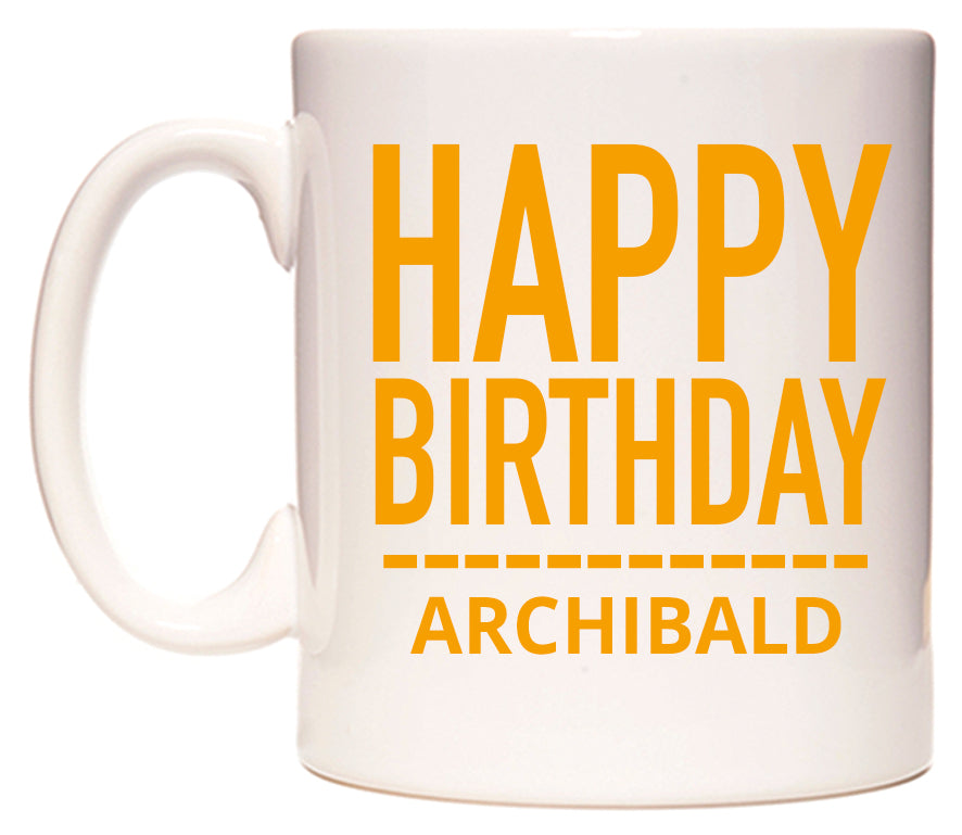This mug features Happy Birthday Archibald (Plain Orange)