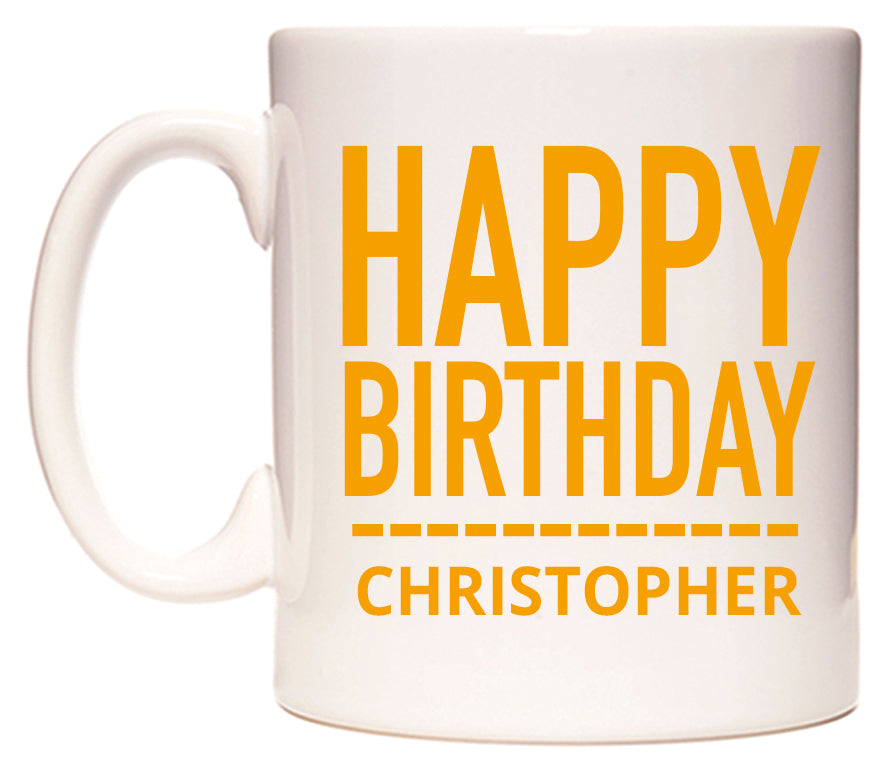This mug features Happy Birthday Christopher (Plain Orange)