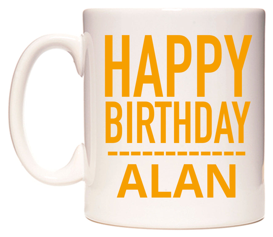 This mug features Happy Birthday Alan (Plain Orange)